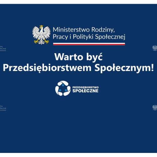 „Warto być Przedsiębiorstwem Społecznym!”